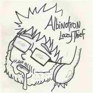 Albinotron - Lazy Thief