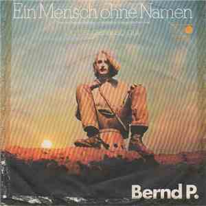 Bernd P. - Ein Mensch Ohne Namen / Du Bist Genauso Gut