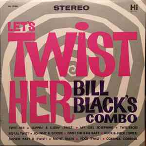 Bill Black's Combo - Let's Twist Her