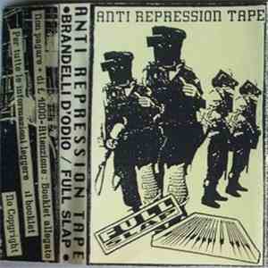 Brandelli D'Odio / Full Slap - Anti Repression Tape