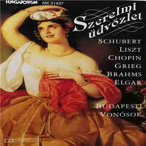 Budapesti Vonósok, Schubert, Liszt, Chopin, Grieg, Brahms, Elgar - Szerelmi ...