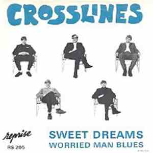 Crosslines - Sweet Dreams/ Worried Man Blues