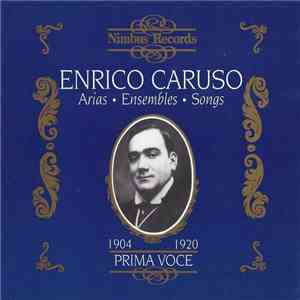 Enrico Caruso - Prima Voce: Caruso - Arias, Ensembles, Songs 1904-1920