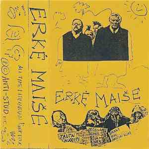 Erkė Maiše - Erkė Maiše