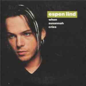 Espen Lind - When Susannah Cries