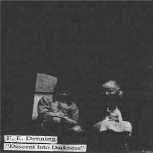 F. E. Denning - Descent Into Darkness