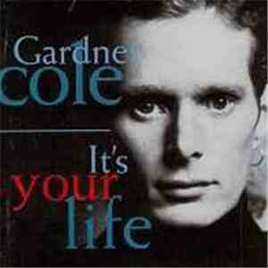 Gardner Cole - It's Your Life
