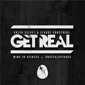 Green Velvet & Claude VonStroke Presents Get Real  - Mind Yo Bizness / Snuf ...