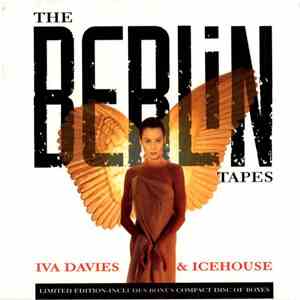 Iva Davies & Icehouse - The Berlin Tapes