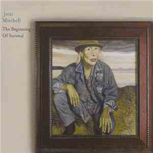 Joni Mitchell - The Beginning Of Survival
