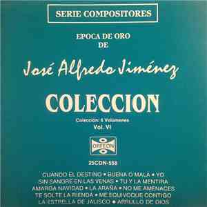 José Alfredo Jiménez - Epoca De Oro De José Alfredo Jiménez, Vol. VI