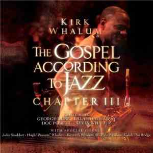 Kirk Whalum - Gospel According To Jazz Chapter III