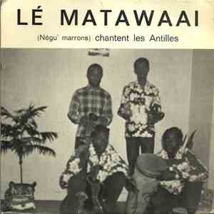 Lé Matawaai (Négu' Marrons) - Chantent Les Antilles