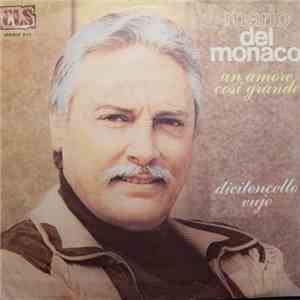 Mario del Monaco - Un Amore Così Grande