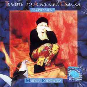 Maryla Rodowicz - Łatwopalni: Tribute To Agnieszka Osiecka