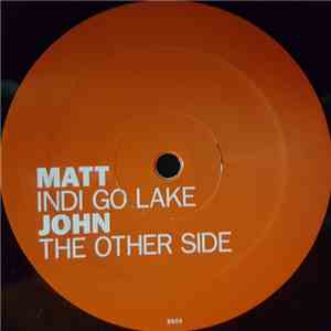 Matt John - Indi Go Lake / The Other Side