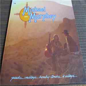 Michael Murphey - Peaks Valleys Honky-Tonks & Alleys
