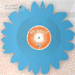 Nai Harvest, Playlounge - Flower Split