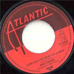 Ned Towns - How Can You Baby-Sit A Man / B-I-N-G-O