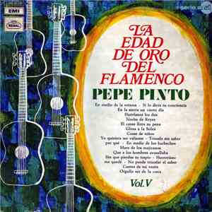 Pepe Pinto - La Edad De Oro Del Flamenco. Vol. V