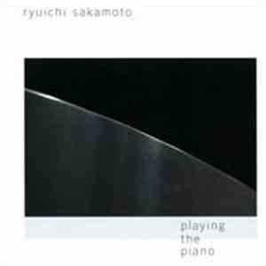 Ryuichi Sakamoto - Playing The Piano / Out Of Noise