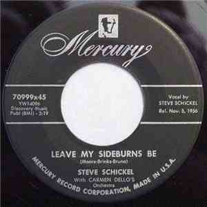 Steve Schickel - Leave My Sideburns Be / Cry Baby Boogie