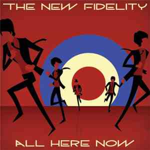 The New Fidelity - All Here Now