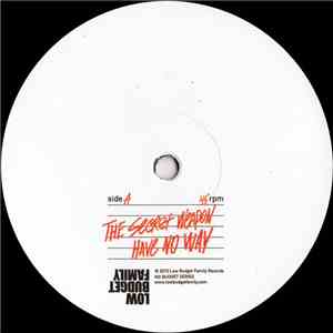 The Secret Weapon  - Have No Way