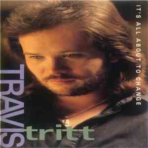 Travis Tritt - It's All About To Change