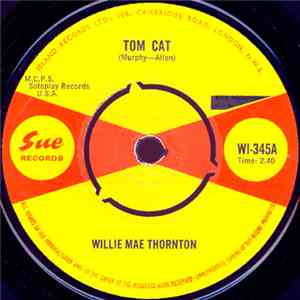 Willie Mae Thornton - Tom Cat / Monkey In The Barn