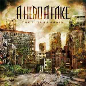 A Hero A Fake - The Future Again