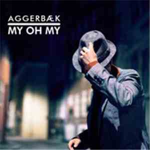 Aggerbæk - My Oh My