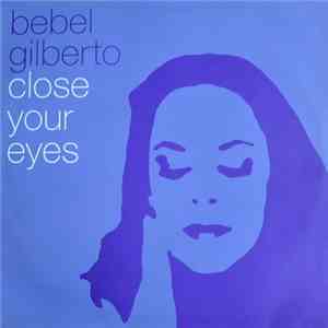 Bebel Gilberto - Close Your Eyes