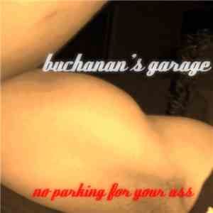 Buchanan's Garage - No Parking For Your Ass