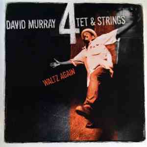 David Murray 4tet & Strings - Waltz Again