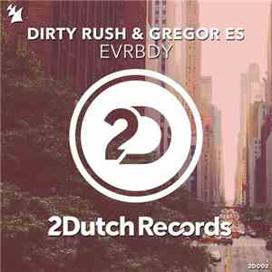 Dirty Rush & Gregor Es - EVRBDY (VIP Mix)