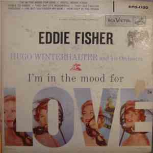 Eddie Fisher With Hugo Winterhalter And His Orchestra - I'm In The Mood For ...