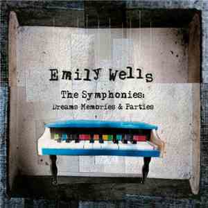 Emily Wells - The Symphonies: Dreams Memories & Parties