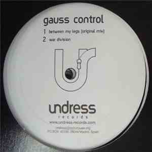 Gauss Control - Between My Legs