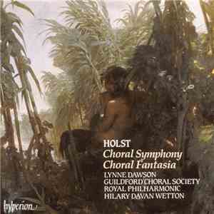 Holst, Lynne Dawson, Guildford Choral Society, Royal Philharmonic Orchestra ...