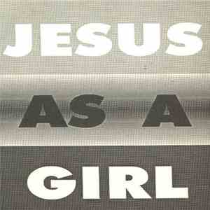 Jesus As A Girl - Jesus As A Girl
