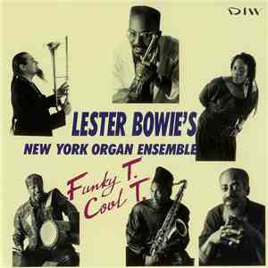 Lester Bowie's New York Organ Ensemble - Funky T. Cool T.