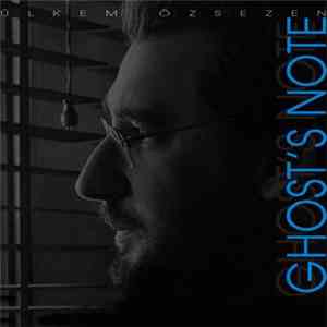 Ülkem Özsezen - Ghost's Note