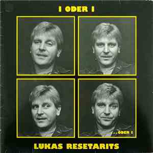 Lukas Resetarits - I Oder I