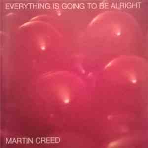 Martin Creed - Everything Is Going To Be Alright