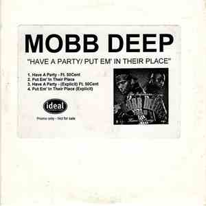Mobb Deep - Have A Party / Put Em' In Their Place