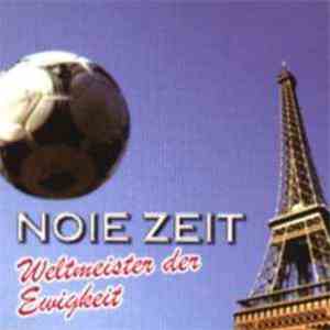 Noie Zeit - Weltmeister Der Ewigkeit