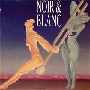 Noir & Blanc  - Noir & Blanc