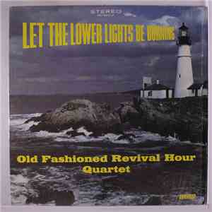 Old Fashioned Revival Hour Quartet - Let The Lower Lights Be Burning