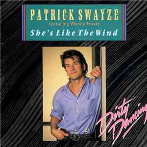 Patrick Swayze Featuring Wendy Fraser - She's Like The Wind